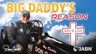 Big Daddy's Reason | Don Garlits 3ABN Interview