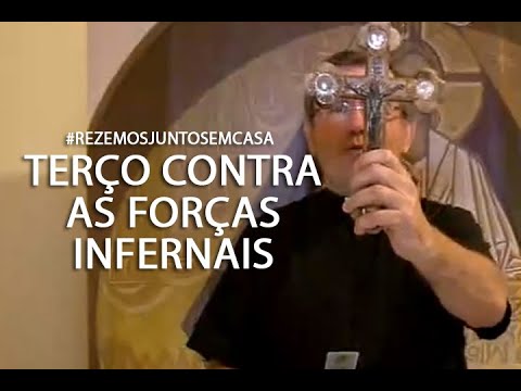 #RezemosJuntosEmCasa: TERÇO CONTRA AS FORÇAS INFERNAIS