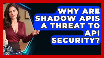 Why Are Shadow APIs A Threat To API Security? - SecurityFirstCorp.com