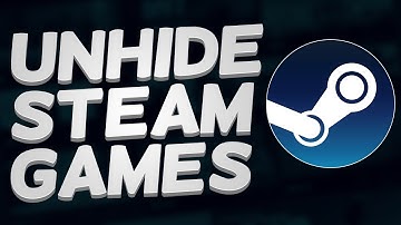 How to Unhide Steam Games