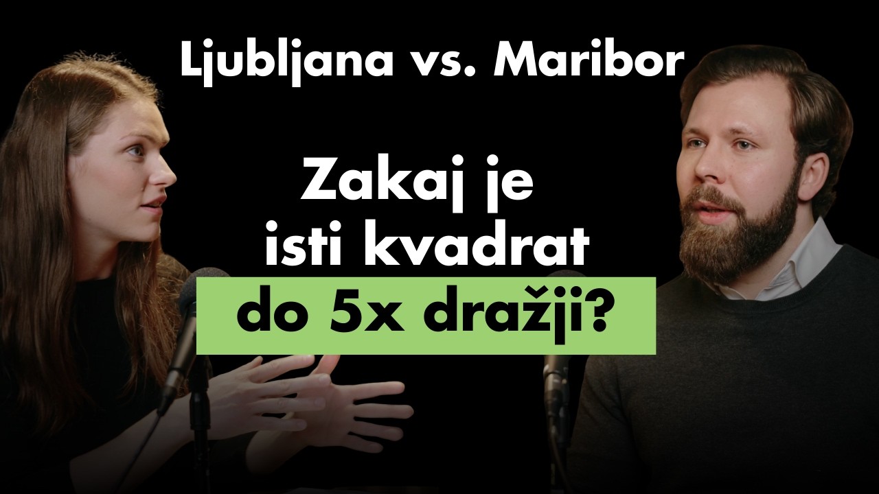 Ljubljana vs. Maribor: zakaj je isti kvadrat v Ljubljani toliko dražji?  | Nejc Rokavec iz LA REAL