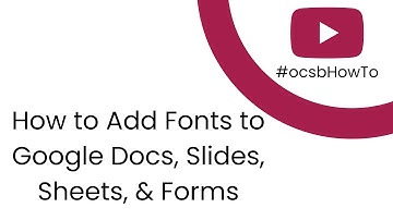 #ocsbHowTo Add Fonts to Google Docs, Slides, Sheets, & Forms