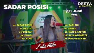 LALA ATILA | SADAR POSISI - ORA ISO | FULL ALBUM 2023