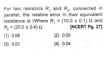 For two resistors R₁ and R₂, connected in parallel, the relative error in their equivalent resistanc