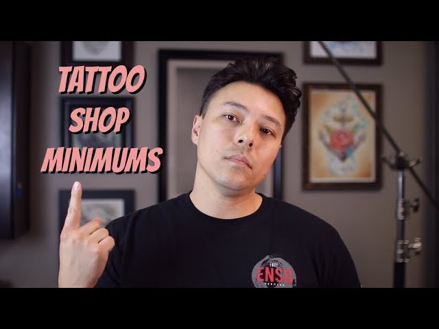 Tattoo Shop Minimums Explained