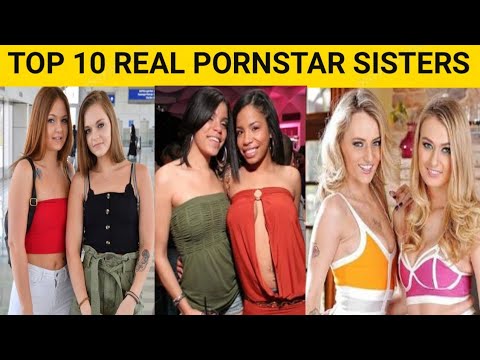 TOP 10 REAL PORNSTARS SISTER | PORNSTAR SISTER