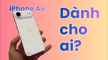 iPhone Air: Dành cho ai?