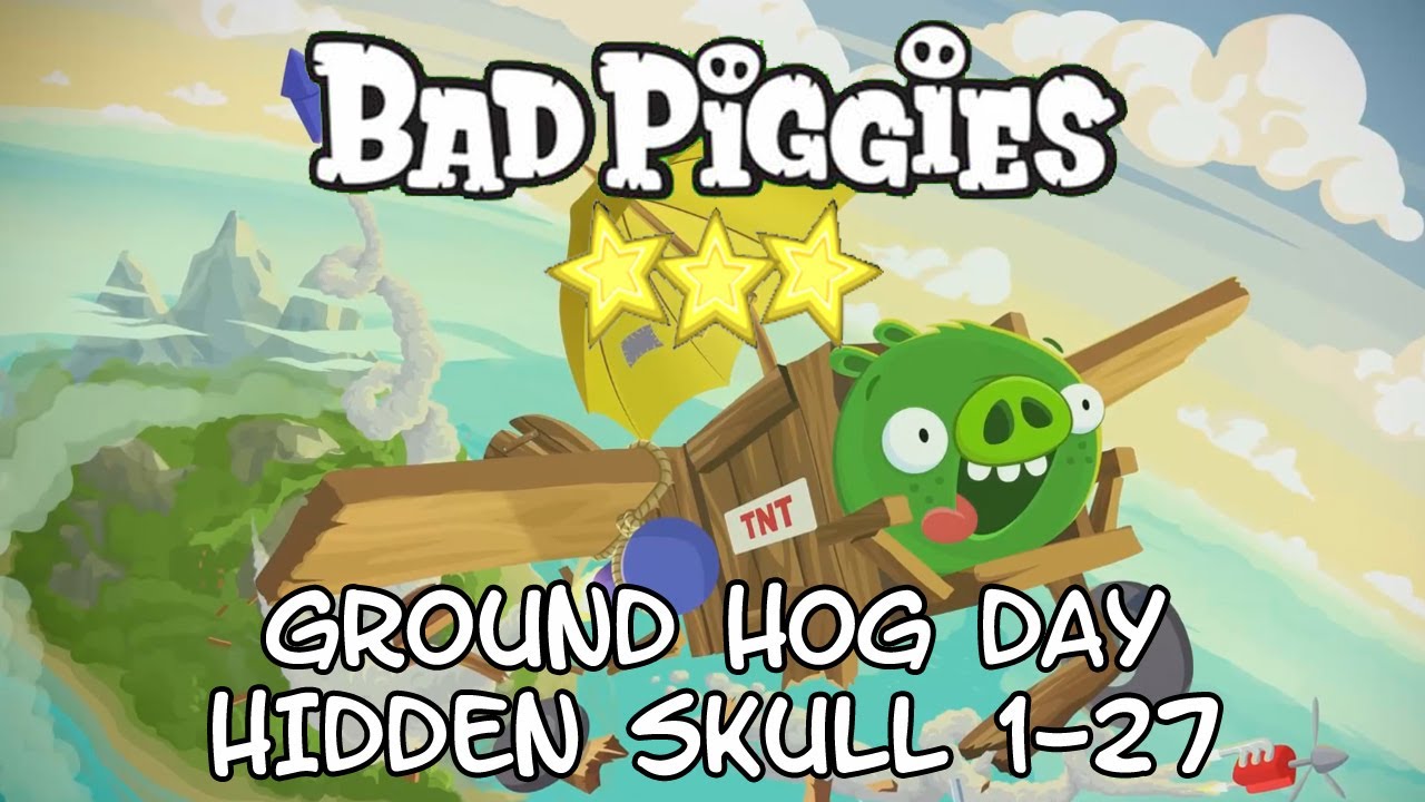 Bad piggies Ground hog day hidden skull level 1-27