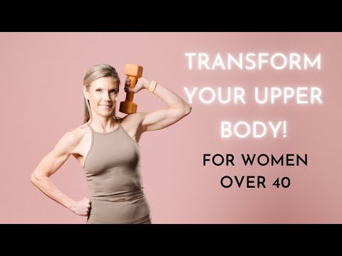 Transform Your Upper Body! - for Women Over 40