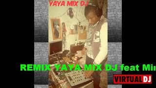 REMIX YAYA MIX DJ feat Mink's Paye ma Chose (2)