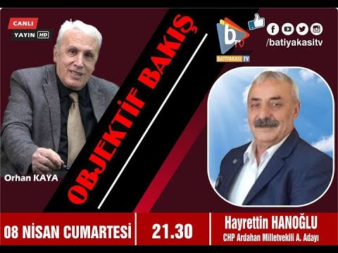 Orhan Kaya ile Objektif Bakış'ın konuğu Hayrettin HANOĞLU