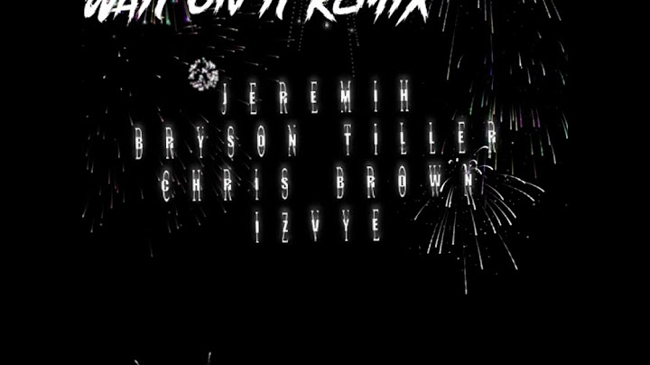 Jeremih - Wait On It (Remix) Ft. Bryson Tiller, Chris Brown, IZVYE