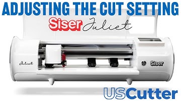 How to Adjust the Cut Setting on the Siser Juliet High Definition Cutter