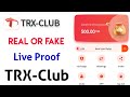 TRX-CLUB is Real or fake | TRX Club withdraw proof | trx club Earning is real | #trxearning