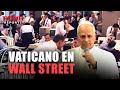 El VATICANO “entra en WALL STREET” con dos listas que facilitan la INVERSIÓN de los CATÓLICOS