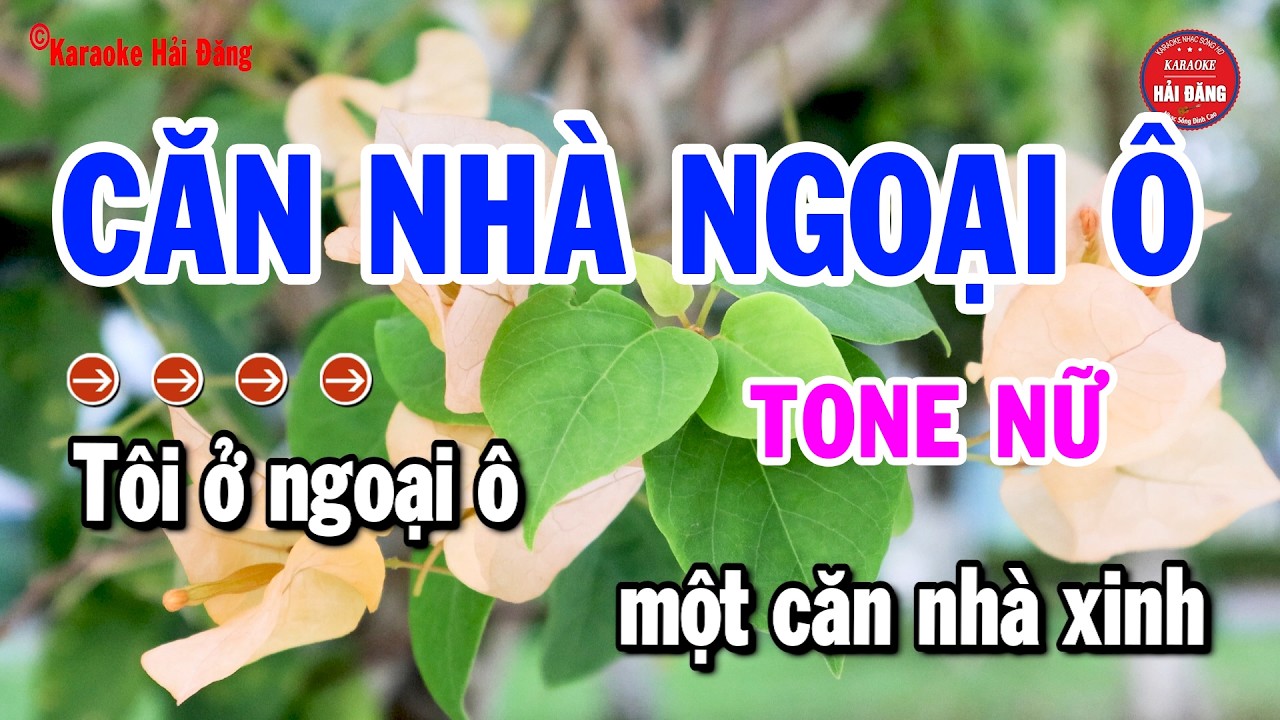 Karaoke Căn Nhà Ngoại Ô Nhạc Sống Tone Nữ Beat Chuẩn | Hải Đăng