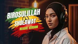 SHOLAWAT REGGAE | BIROSULILLAH | SHOLAWAT TERBARU MERDU DIHATI