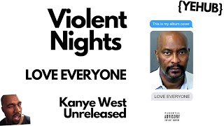 Kanye West  Violent Nights ~LOVE EVERYONE | LEAK~