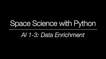 Space Science with Python - AI 1-3: Data Enrichment