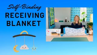 Self-Binding Flannel Receiving Blanket Tutorial