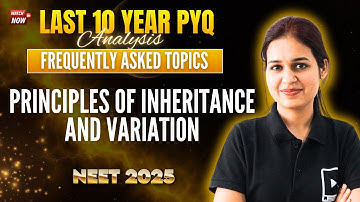Principles of Inheritance and Variation | Last 10 Years PYQ + Frequently Added Topics | NEET Biology