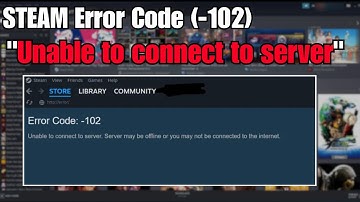 Fix Steam Error Code (-102) "Unable to connect to server"  In Windows