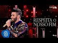 Capture de la vidéo Gusttavo Lima - Respeita O Nosso Fim - Dvd O Embaixador (Ao Vivo)