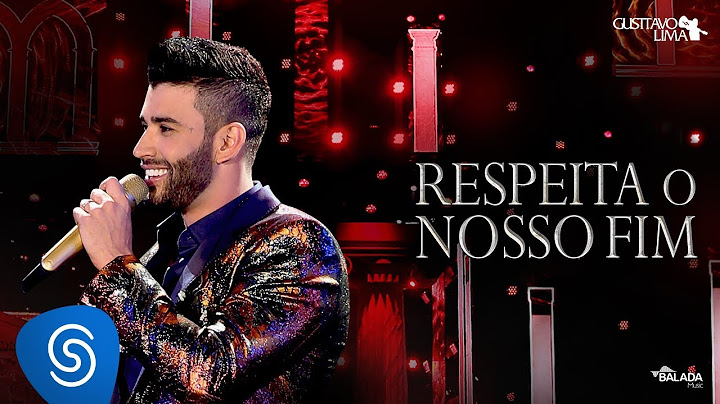 Gusttavo Lima - Respeita O Nosso Fim - DVD O Embaixador (Ao Vivo)