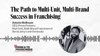 Multi-Brand, Multi-Unit Success Story - Antonio Broom