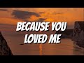 Céline Dion - Because You Loved Me (Lyric Video)