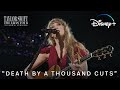 Taylor Swift | The Eras Tour (Taylorâ€™s Version) | Clip Death By a Thousand Cuts | Disney+