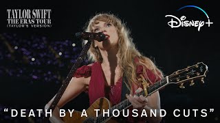 Taylor Swift | The Eras Tour (Taylor’s Version) | Clip Death By a Thousand Cuts | Disney+