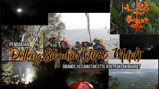 PENDAKIAN DELLENG SIBUDUN 1085 MDPL SIBANDE KAB. PAKPAK BHARAT