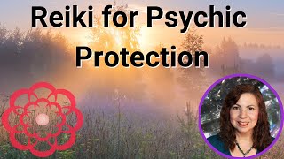 Reiki for Psychic Protection 💮