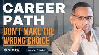 The Secret to Knowing What Career is Best for You |  Michael E. Parker