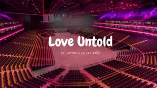 HYUNJIN (STRAY KIDS) - LOVE UNTOLD but you're in an empty arena 🎧🎶 Resimi