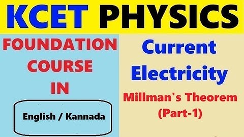 KCET PHYSICS // CLASS 12 // CURRENT ELECTRICITY // MILLMAN’S THEOREM/ MULTIPLE LOOP MULTIPLE BATTERY