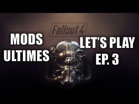 Fallout 4: MODS ULTIMES – Let's play EP. 3 – LUSTY 2K HD