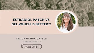 Estradiol patch vs Gel My Personal Experience