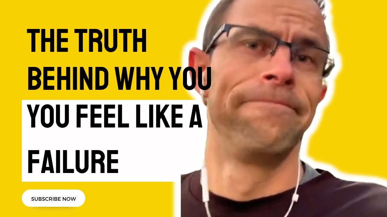 The TRUTH Behind Why You Feel Like A Failure - YouTube