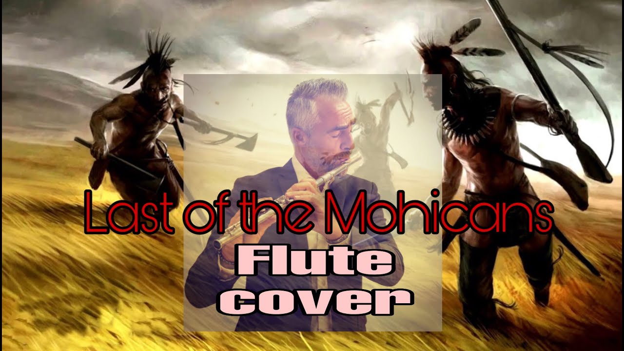 THE LAST OF THE MOHICANS (FLUTE COVER) YouTube