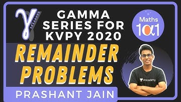 Remainder Problems | Gamma Series for KVPY 2020 | Maths 101 | Prashant Jain