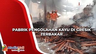 Pabrik Pengolahan Kayu di Gresik Terbakar
