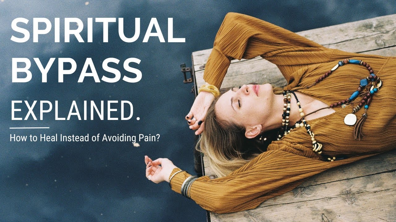 Spiritual Bypass Explained | How to Heal Instead of Avoiding Pain