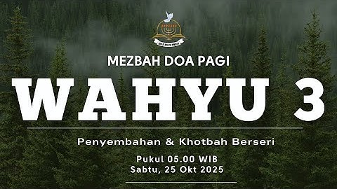 Wahyu 3 | Mezbah Doa Pagi (Penyembahan & Khotbah Berseri)