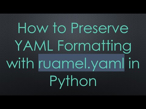 How to Preserve YAML Formatting with ruamel.yaml in Python