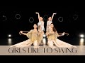 Girls like to swing  prop dance choreography