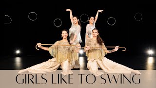 Girls Like To Swing | Prop Dance Choreography