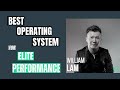 The best operating system for elite performance our minds  william lam
