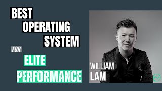 The Best Operating System for Elite Performance: Our Minds · William Lam